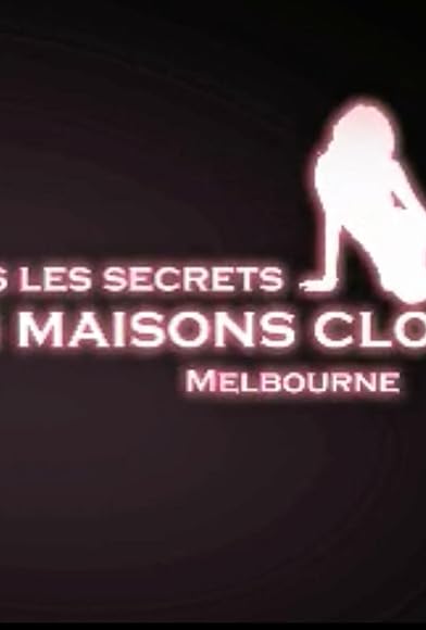 Primary photo for Dans les secrets des maisons closes: Melbourne Primary photo for Dans les secrets des maisons closes: Melbourne