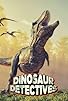 Primary photo for Dinosaur Detectives Primary photo for Dinosaur Detectives