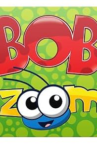 Primary photo for Bob Zoom in English