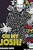 Primary photo for Oh My Josh!