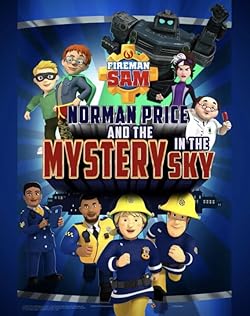 Poster of Fireman Sam: Norman Price and the Mystery in the Sky