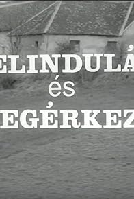 Primary photo for Elindulás és megérkezés Primary photo for Elindulás és megérkezés
