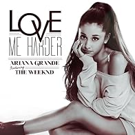 Primary photo for Ariana Grande feat. The Weeknd: Love Me Harder