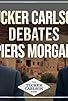 Primary photo for Tucker & Piers Morgan Debate Foreign Aid, Hate Speech, NATO, Gun Control, & Is Zelensky a Dictator? Primary photo for Tucker & Piers Morgan Debate Foreign Aid, Hate Speech, NATO, Gun Control, & Is Zelensky a Dictator?