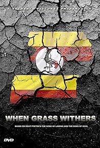 Primary photo for When Grass Withers Primary photo for When Grass Withers