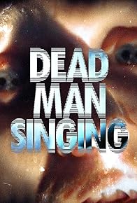 Primary photo for Dead Man Singing