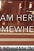 Primary photo for I Am Here Somewhere