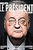 Primary photo for Le président Primary photo for Le président