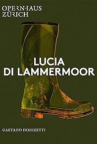 Primary photo for Gaetano Donizetti: Lucia di Lammermoor - Opernhaus Zürich