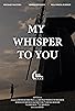 Primary photo for My Whisper to You Primary photo for My Whisper to You