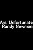 Primary photo for I Am, Unfortunately, Randy Newman Primary photo for I Am, Unfortunately, Randy Newman
