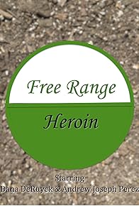 Primary photo for Free Range Heroin