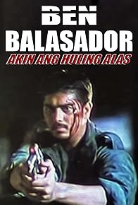 Primary photo for Ben Balasador: Akin ang huling alas Primary photo for Ben Balasador: Akin ang huling alas