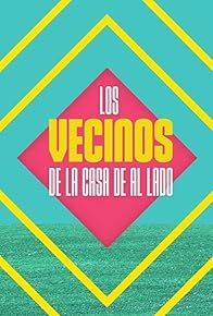 Primary photo for Los vecinos de la casa de al lado Primary photo for Los vecinos de la casa de al lado
