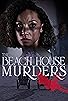 Primary photo for The Beach House Murders Primary photo for The Beach House Murders