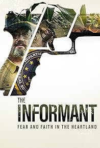 Primary photo for The Informant: Fear and Faith in the Heartland