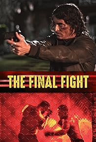Primary photo for The Final Fight Primary photo for The Final Fight