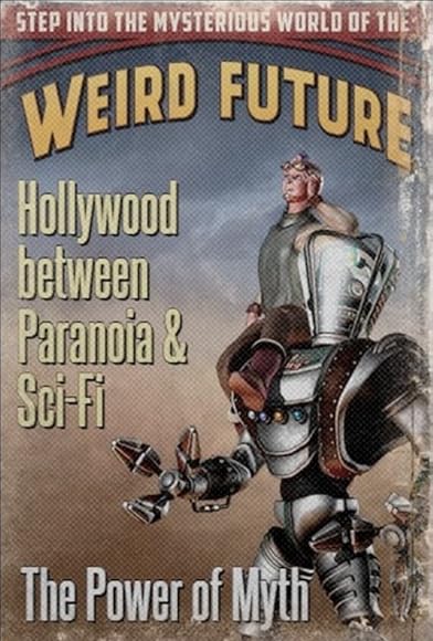 Primary photo for Hollywood between Paranoia and Sci-Fi. The Power of Myth Primary photo for Hollywood between Paranoia and Sci-Fi. The Power of Myth