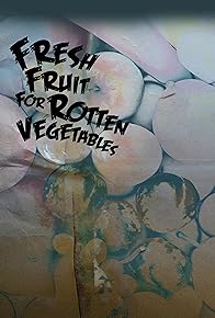 Primary photo for Fresh Fruit for Rotten Vegetables Primary photo for Fresh Fruit for Rotten Vegetables