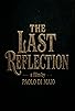 Primary photo for The Last Reflection