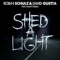 Primary photo for Robin Schulz & David Guetta feat. Cheat Codes: Shed a Light Primary photo for Robin Schulz & David Guetta feat. Cheat Codes: Shed a Light