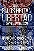 Primary photo for Ellos Gritan Libertad