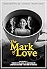 Primary photo for The Mark of Love Primary photo for The Mark of Love