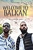 Primary photo for Welcome to Balkan Primary photo for Welcome to Balkan