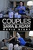 Primary photo for Couples: Sara & Adam - Movie Night Primary photo for Couples: Sara & Adam - Movie Night