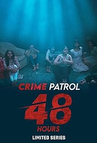 Primary photo for Crime Patrol: 48 Hours Primary photo for Crime Patrol: 48 Hours
