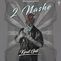 Primary photo for 2 Nashe: Kirat Gill