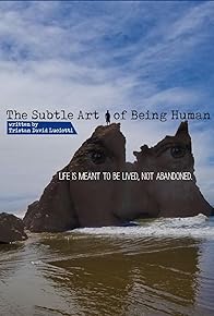 Primary photo for The Subtle Art of Being Human