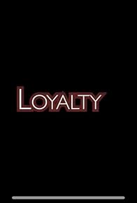 Primary photo for Loyalty