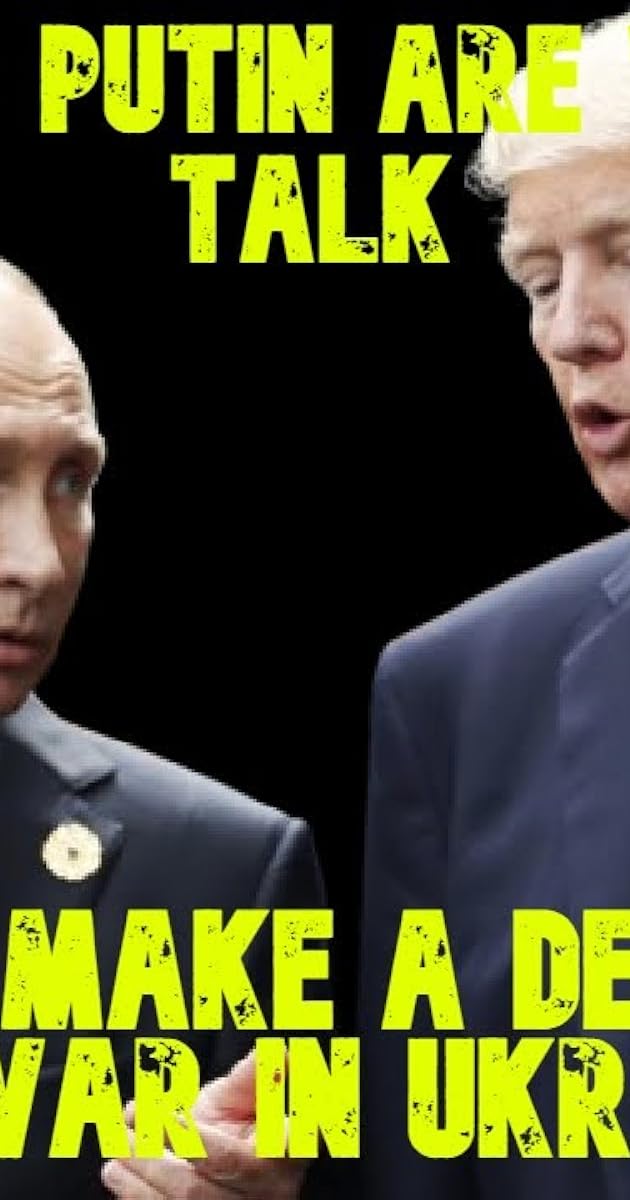 Trump and Putin Are Willing to Talk, Can They Make a Deal to End the
