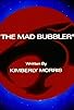 Primary photo for The Mad Bubbler Primary photo for The Mad Bubbler