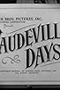 Primary photo for Vaudeville Days Primary photo for Vaudeville Days