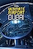 Primary photo for Ultimate Airport Dubai Primary photo for Ultimate Airport Dubai