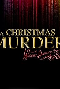 Primary photo for A Christmas Murder (and the Wickedly Diabolical Proceedings at the Midstow) Primary photo for A Christmas Murder (and the Wickedly Diabolical Proceedings at the Midstow)