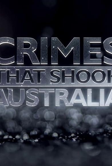 Primary photo for Crimes That Shook Australia Primary photo for Crimes That Shook Australia