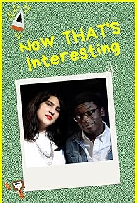 Primary photo for Now That's Interesting with Maya and Justin