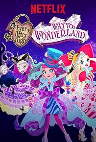 Primary photo for Ever After High: Way Too Wonderland Primary photo for Ever After High: Way Too Wonderland