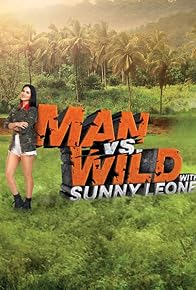 Primary photo for Man vs Wild with Sunny Leone