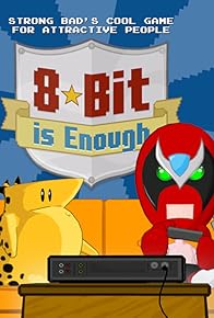 Primary photo for Strong Bad's Cool Game for Attractive People Episode 5: 8-Bit Is Enough Primary photo for Strong Bad's Cool Game for Attractive People Episode 5: 8-Bit Is Enough