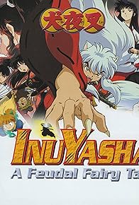 Primary photo for Inuyasha: A Feudal Fairy Tale Primary photo for Inuyasha: A Feudal Fairy Tale