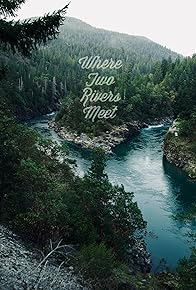 Primary photo for Where Two Rivers Meet