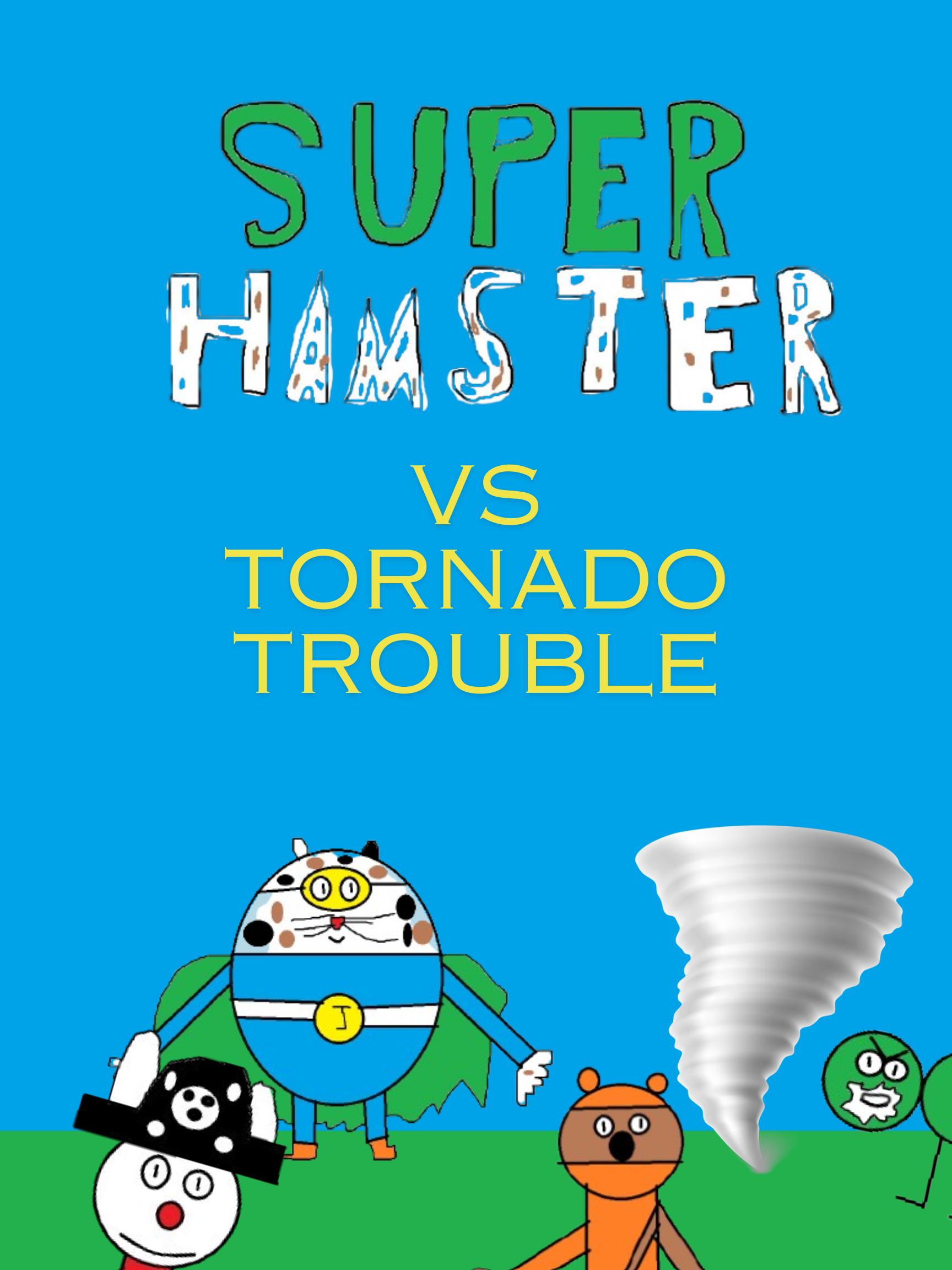 Super Hamster Vs Tornado Trouble