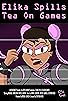 Primary photo for Elika Spills Tea on Games Primary photo for Elika Spills Tea on Games