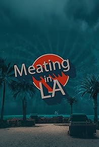 Primary photo for Meating in L.A. Primary photo for Meating in L.A.