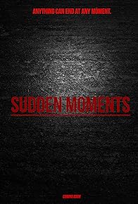 Primary photo for Sudden Moments