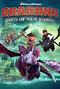 Primary photo for DreamWorks Dragons: Dawn of New Riders Primary photo for DreamWorks Dragons: Dawn of New Riders